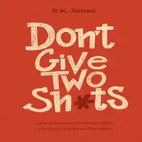 Don't Give Two Sh*ts Audiobook by R K Jones