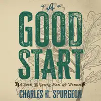 A Good Start Audiobook by Charles H. Spurgeon