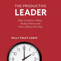 The Productive Leader Audiobook by Sally Foley-Lewis