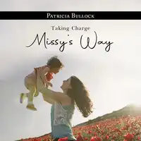 Taking Charge Missy's Way Audiobook by Patricia Bullock
