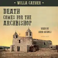 Death Comes for the Archbishop Audiobook by Willa Cather
