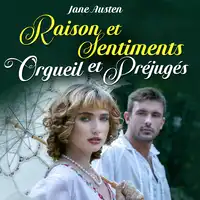 Raison et Sentiments / Orgueil et Préjugés Audiobook by Jane Austen