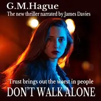 Don't Walk Alone Audiobook by G.M. Hague