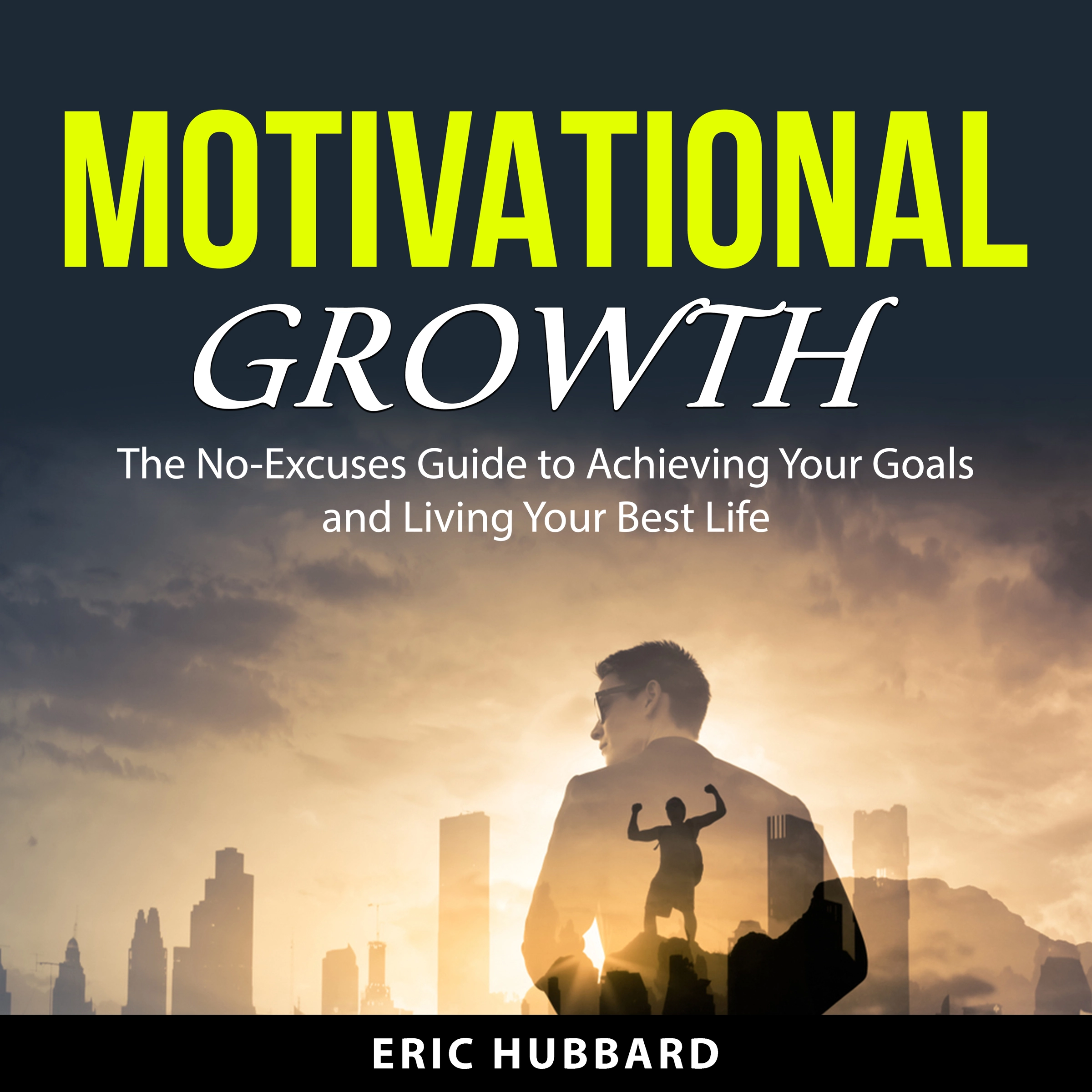 Motivational Growth Audiobook by Eric Hubbard