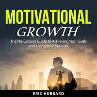 Motivational Growth Audiobook by Eric Hubbard