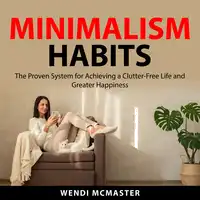 Minimalism Habits Audiobook by Wendi McMaster