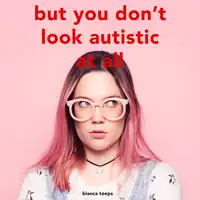 But you don't look autistic at all Audiobook by Bianca Toeps