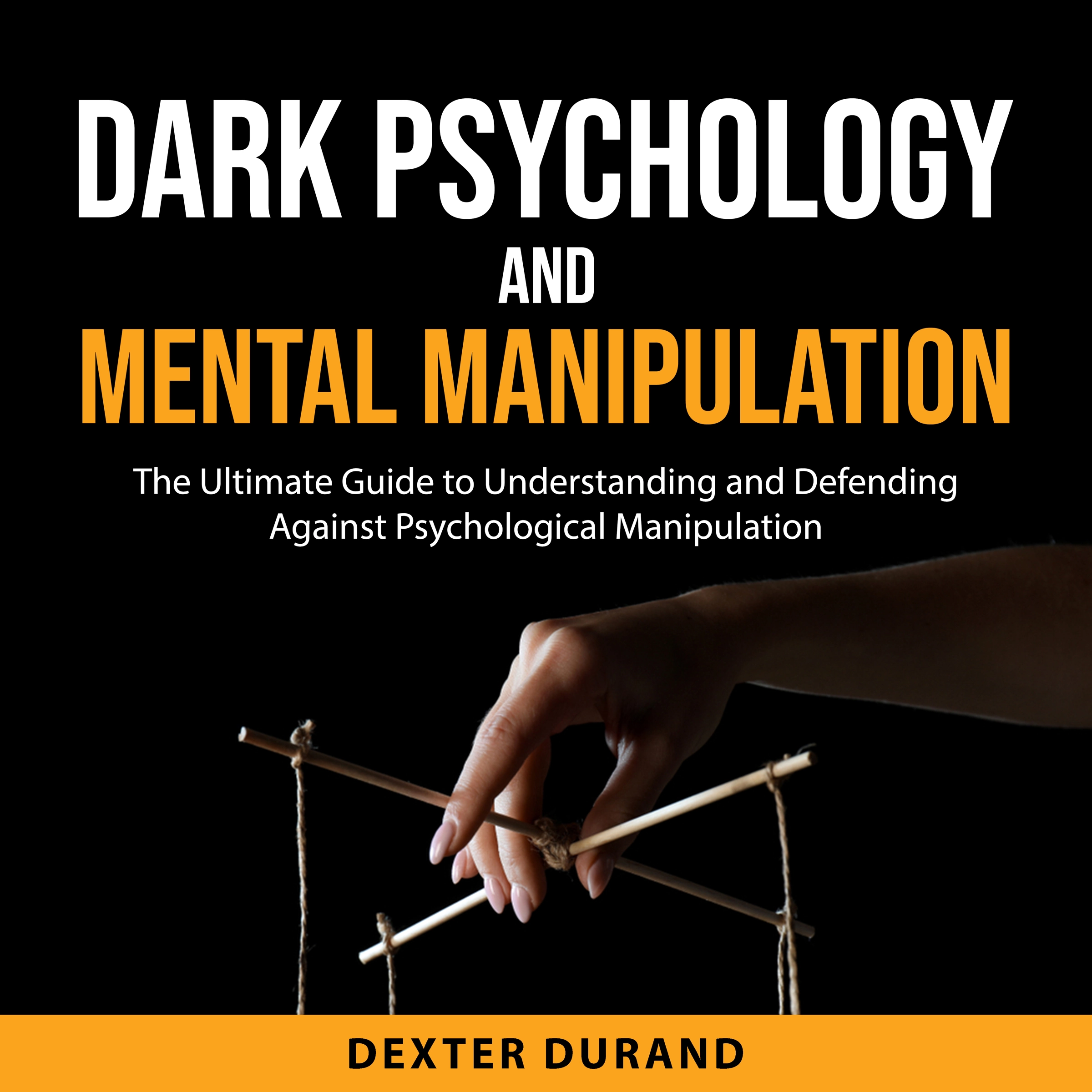 Dark Psychology and Mental Manipulation by Dexter Durand Audiobook