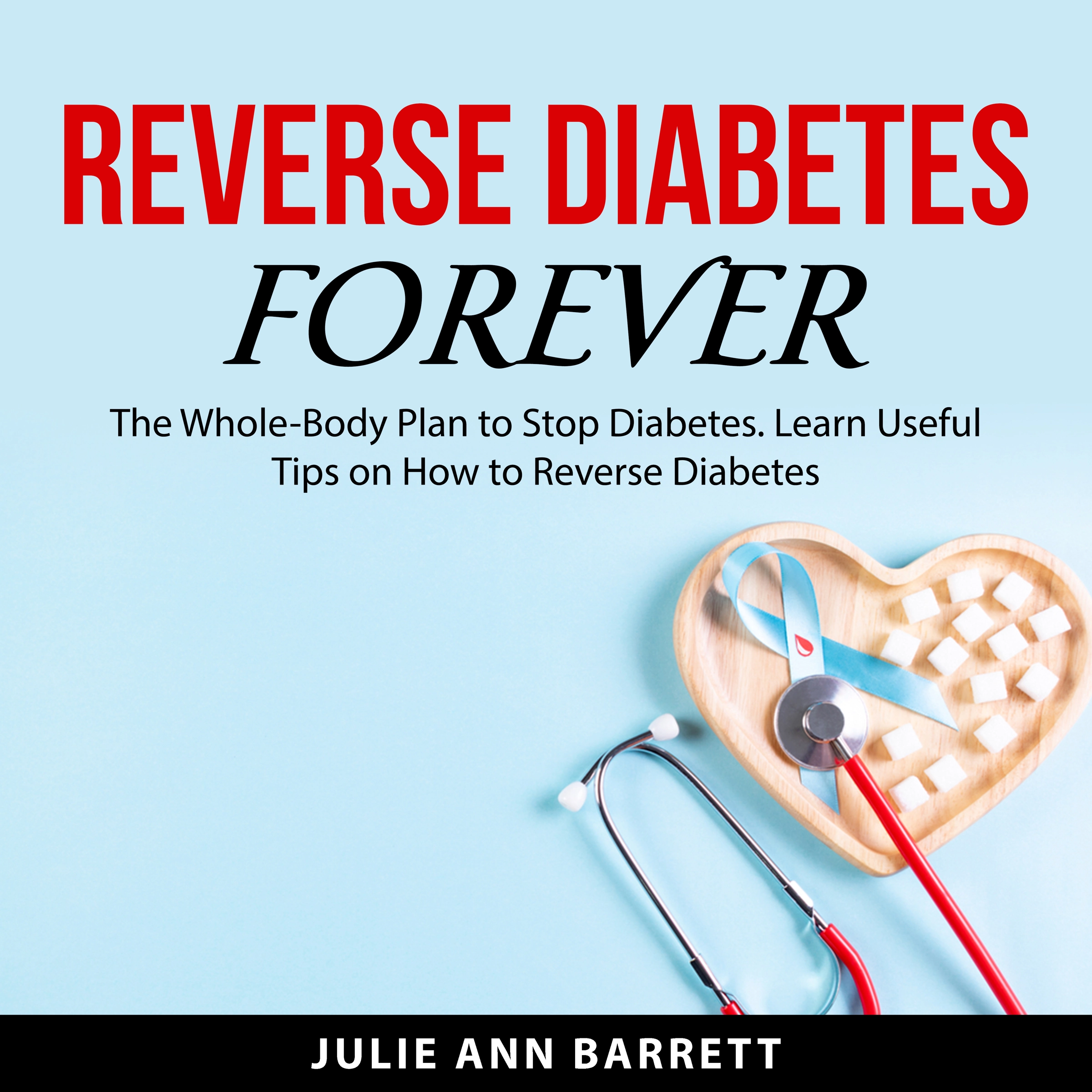 Reverse Diabetes Forever by Julie Ann Barrett Audiobook