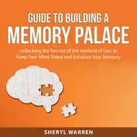 Guide to Building a Memory Palace Audiobook by Sheryl Warren