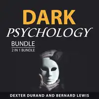 Dark Psychology Bundle, 2 in 1 Bundle Audiobook by Bernard Lewis