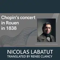 Chopin's Concert in Rouen in 1838 Audiobook by Renée Clancy