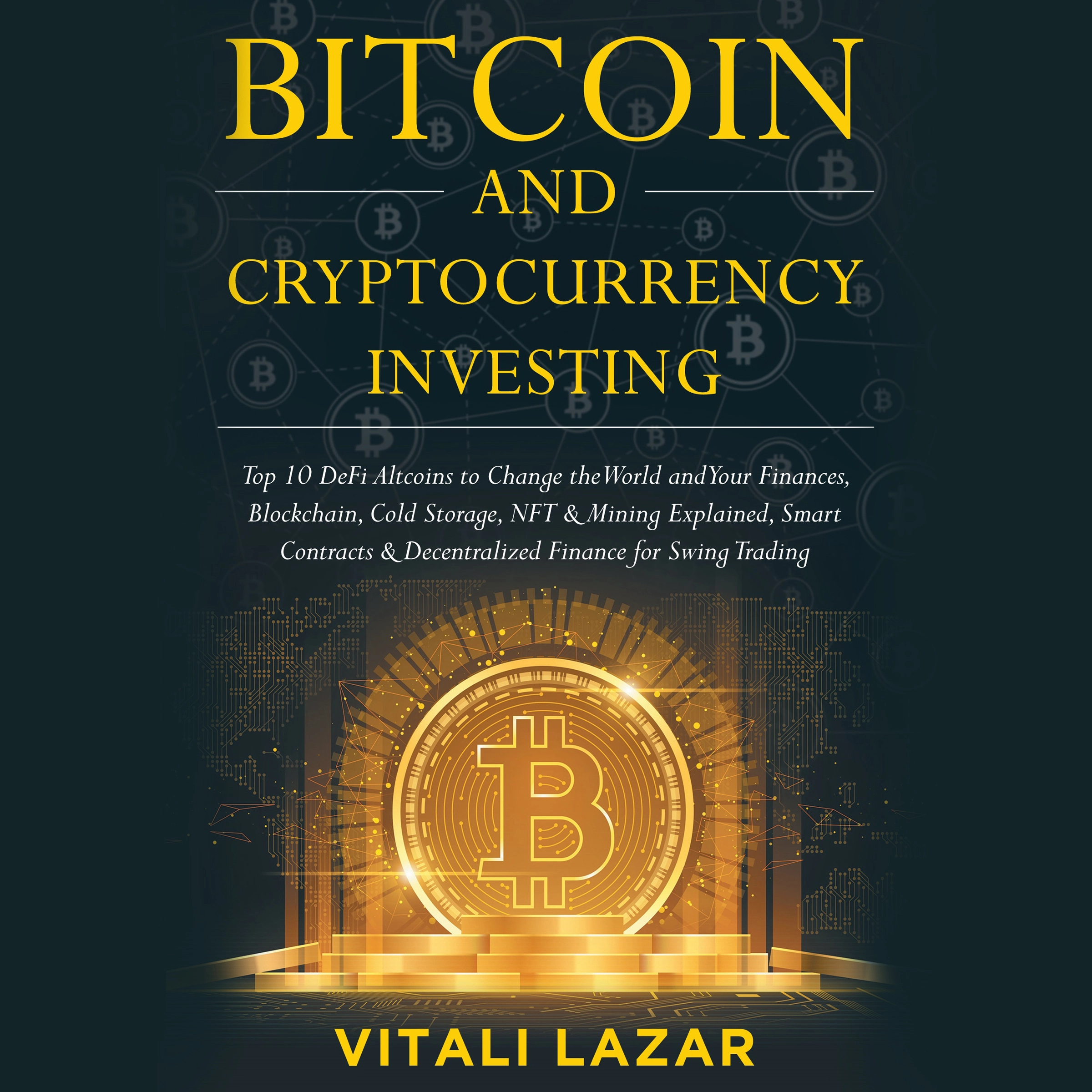 Bitcoin & Cryptocurrency Investing by Vitali Lazar