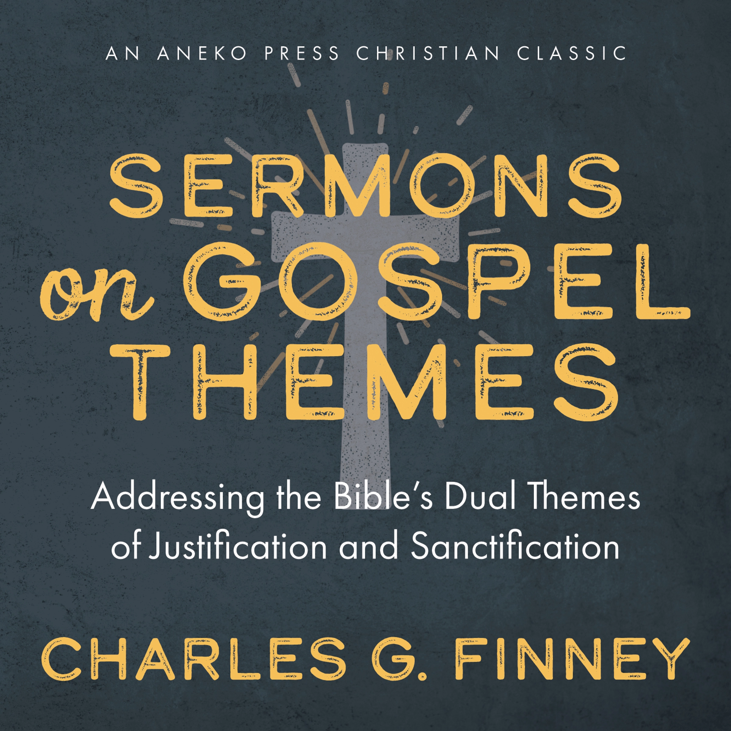 Sermons on Gospel Themes by Charles G. Finney