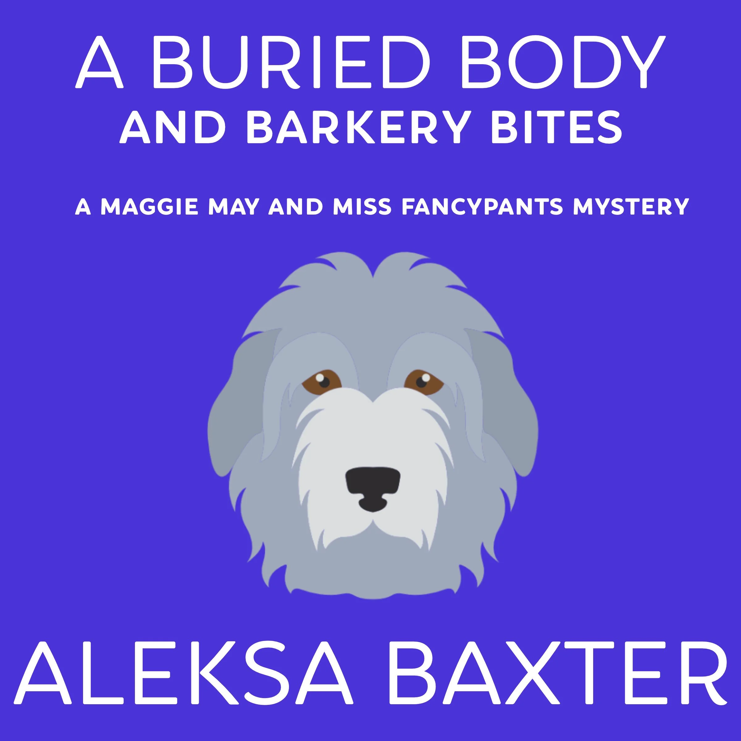 A Buried Body and Barkery Bites Audiobook by Aleksa Baxter