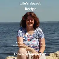 Life's Secret Recipe Audiobook by Tonya Schumacher