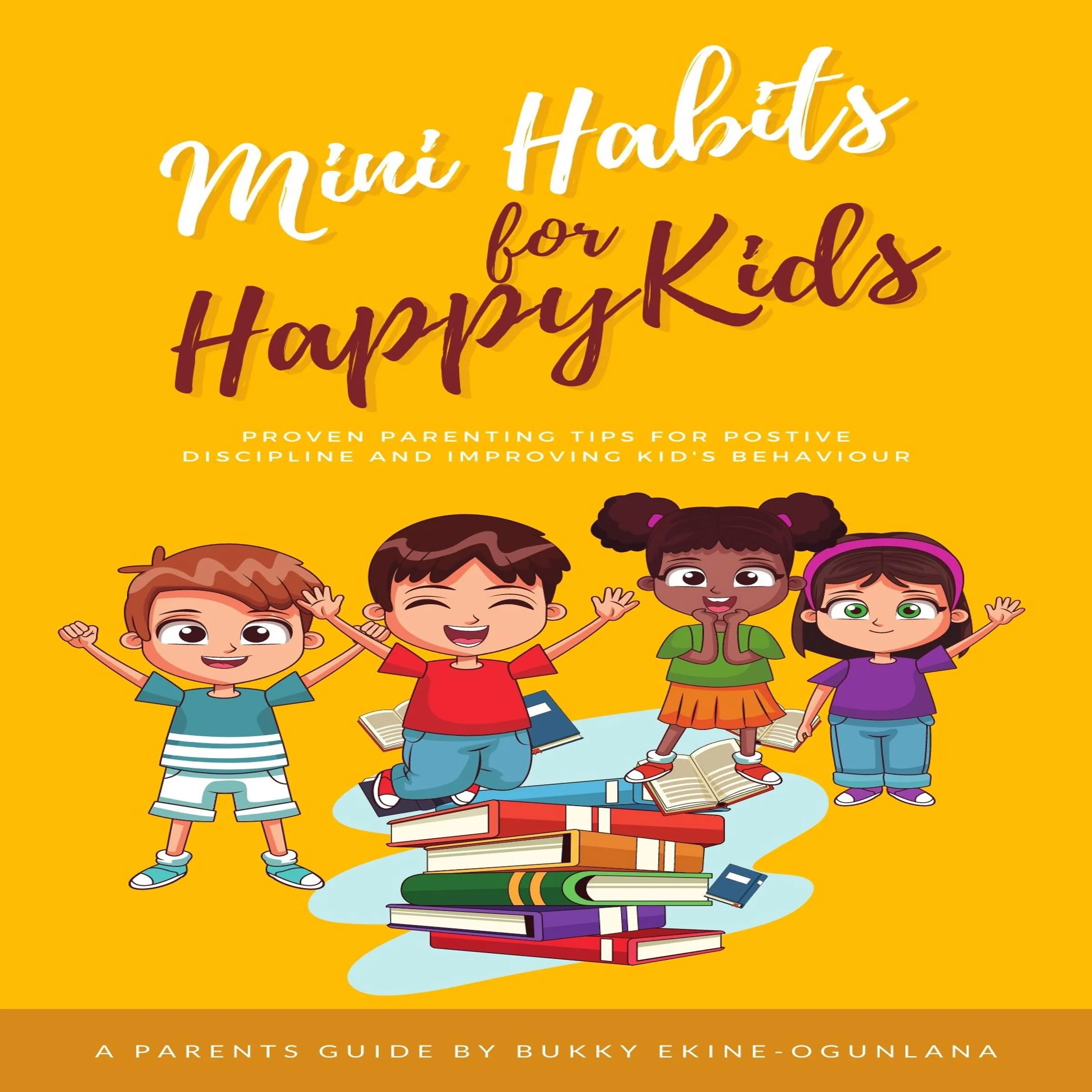 Mini Habits for Happy Kids by Bukky Ekine-Ogunlana