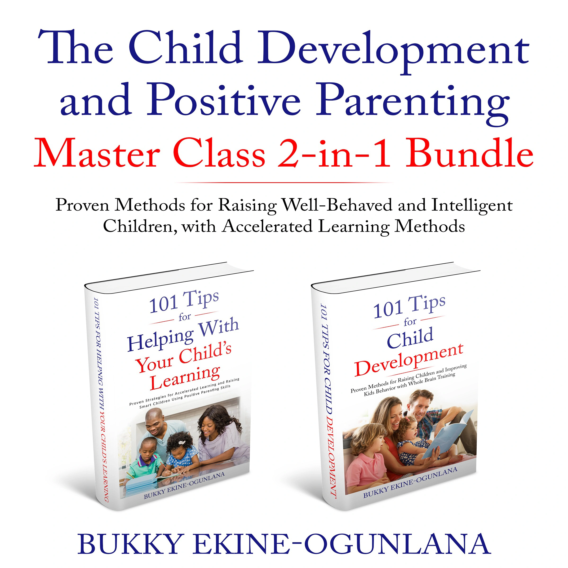 The Child Development and Positive Parenting Master Class by Bukky Ekine-Ogunlana Audiobook