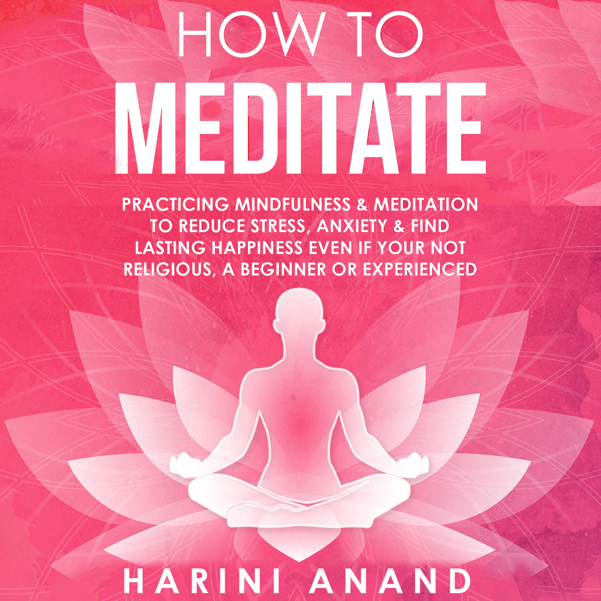 How to Meditate Audiobook by Harini Anand