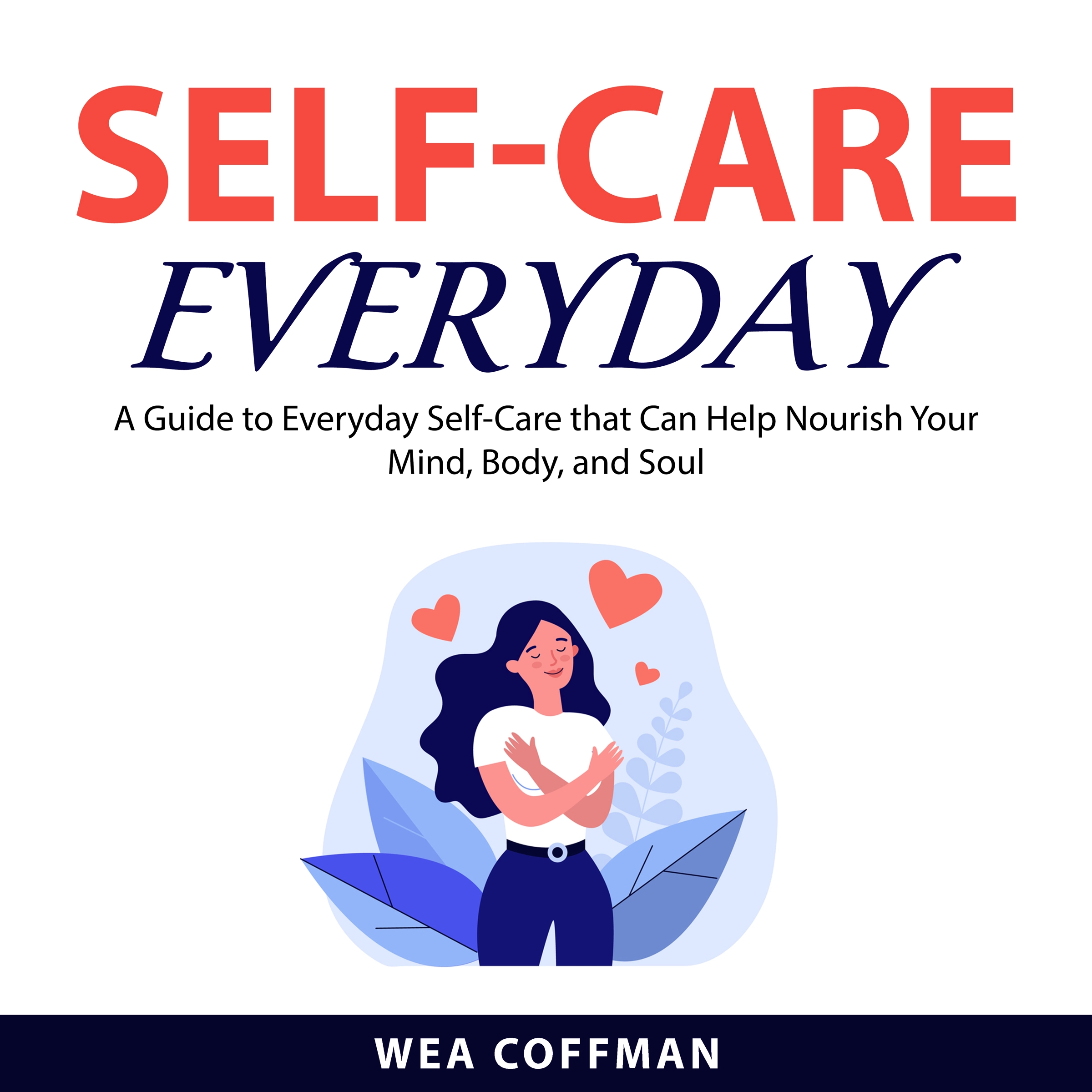 Self-Care Everyday by Wea Coffman