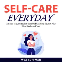 Self-Care Everyday Audiobook by Wea Coffman