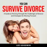 You Can Survive Divorce Audiobook by Lee Goodwin