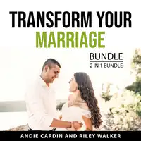 Transform Your Marriage Bundle, 2 in 1 Bundle Audiobook by Riley Walker