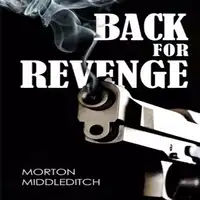 Back for Revenge Audiobook by Morton Middleditch