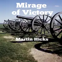 Mirage of Victory Audiobook by Martin Hicks