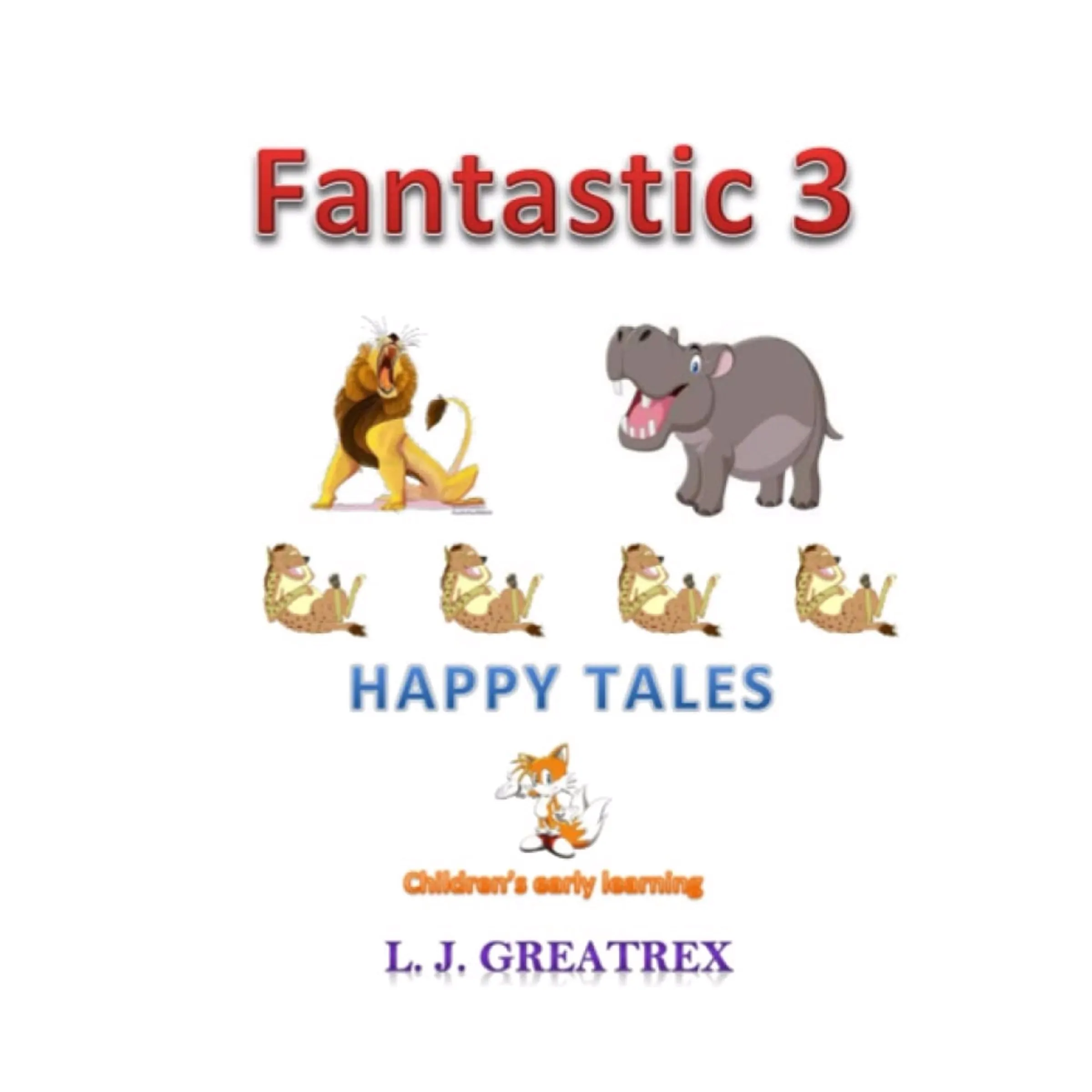 Fantastic 3 Happy Tales Audiobook by L. J. Greatrex