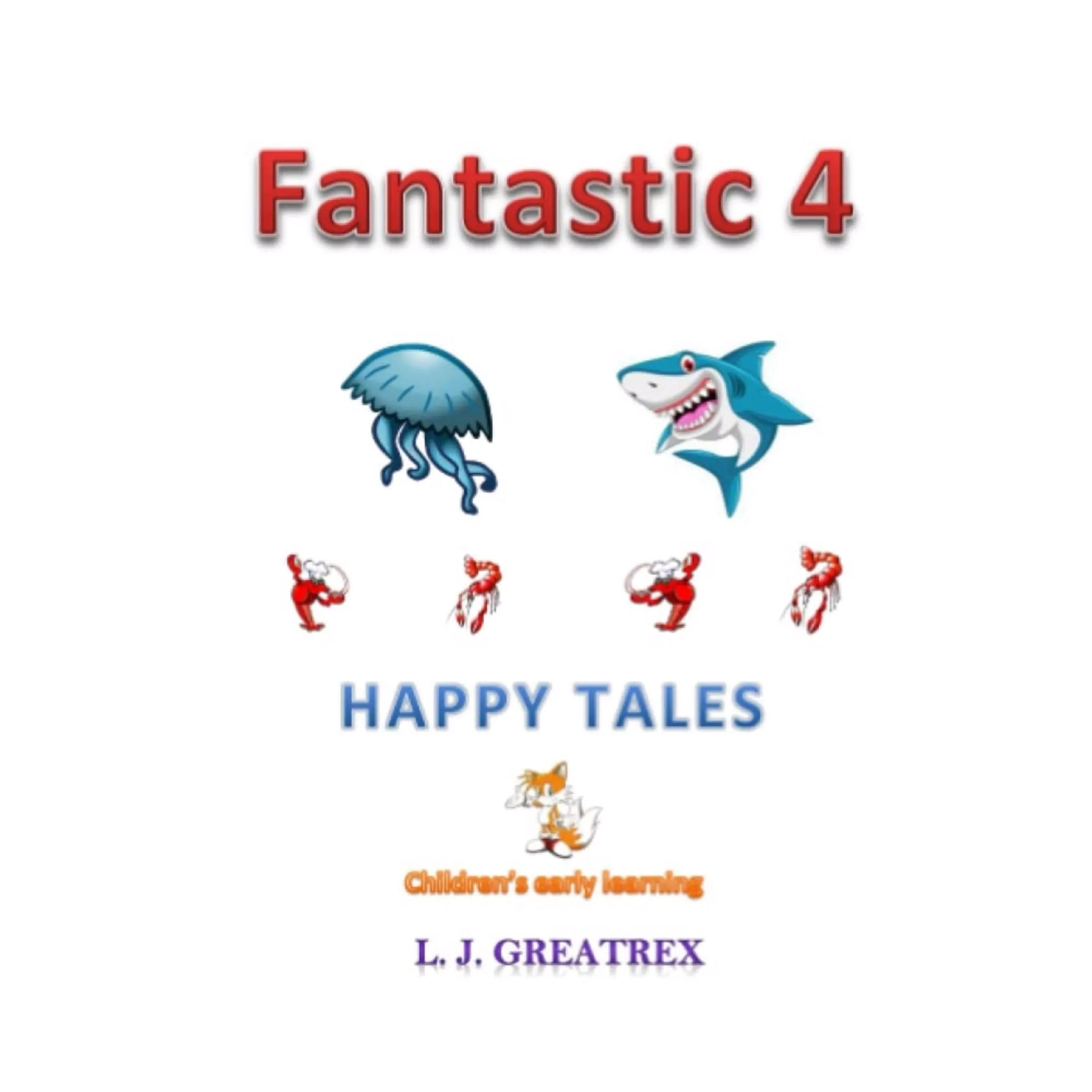 Fantastic 4 Happy Tales Audiobook by L. J. Greatrex