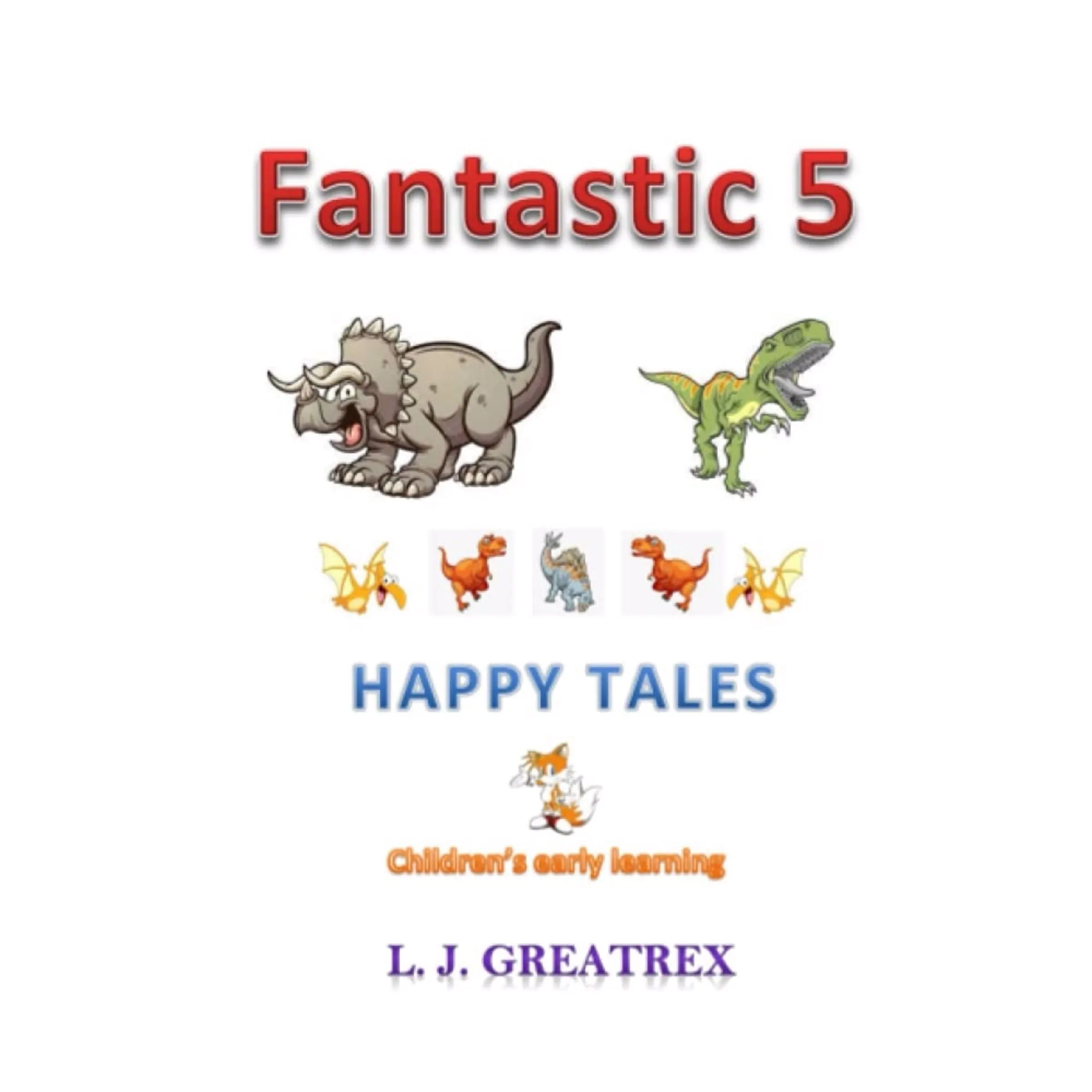 Fantastic 5 Happy Tales by L. J. Greatrex