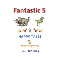 Fantastic 5 Happy Tales Audiobook by L. J. Greatrex