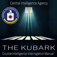 The Kubark Counterintelligence Interrogation Manual Audiobook by Central Intelligence Agency