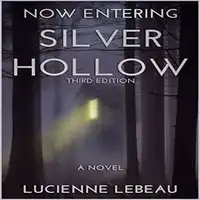 Now Entering Silver Hollow Audiobook by Lucienne LeBeau