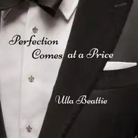 Perfection Comes at a Price Audiobook by Ulla Beattie