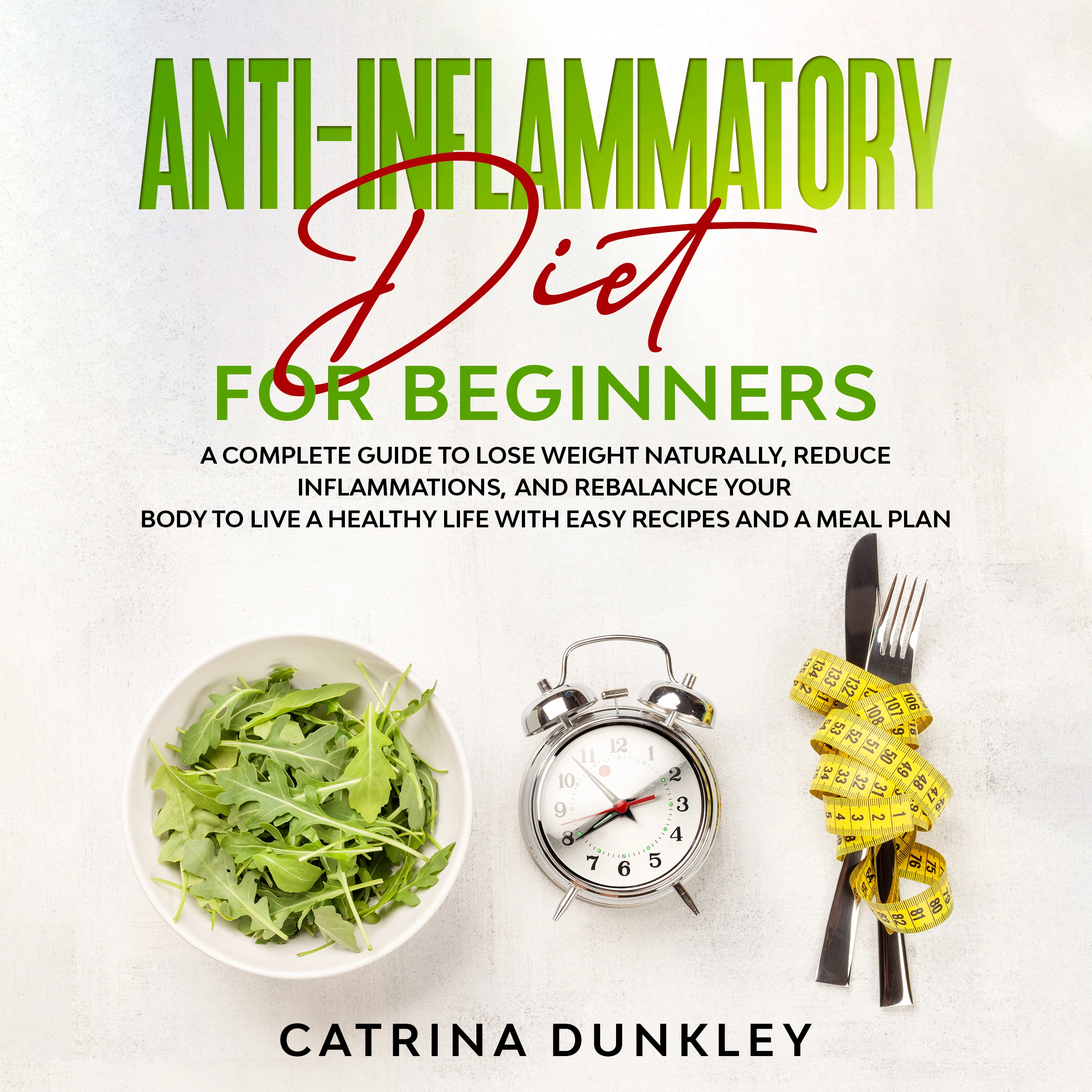 Anti-Inflammatory Diet for Beginners Audiobook by Catrina Dunkley