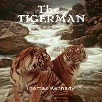 The Tigerman Audiobook by Thomas Kennedy