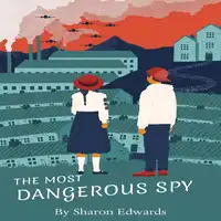 The Most Dangerous Spy Audiobook by Sharon Edwards