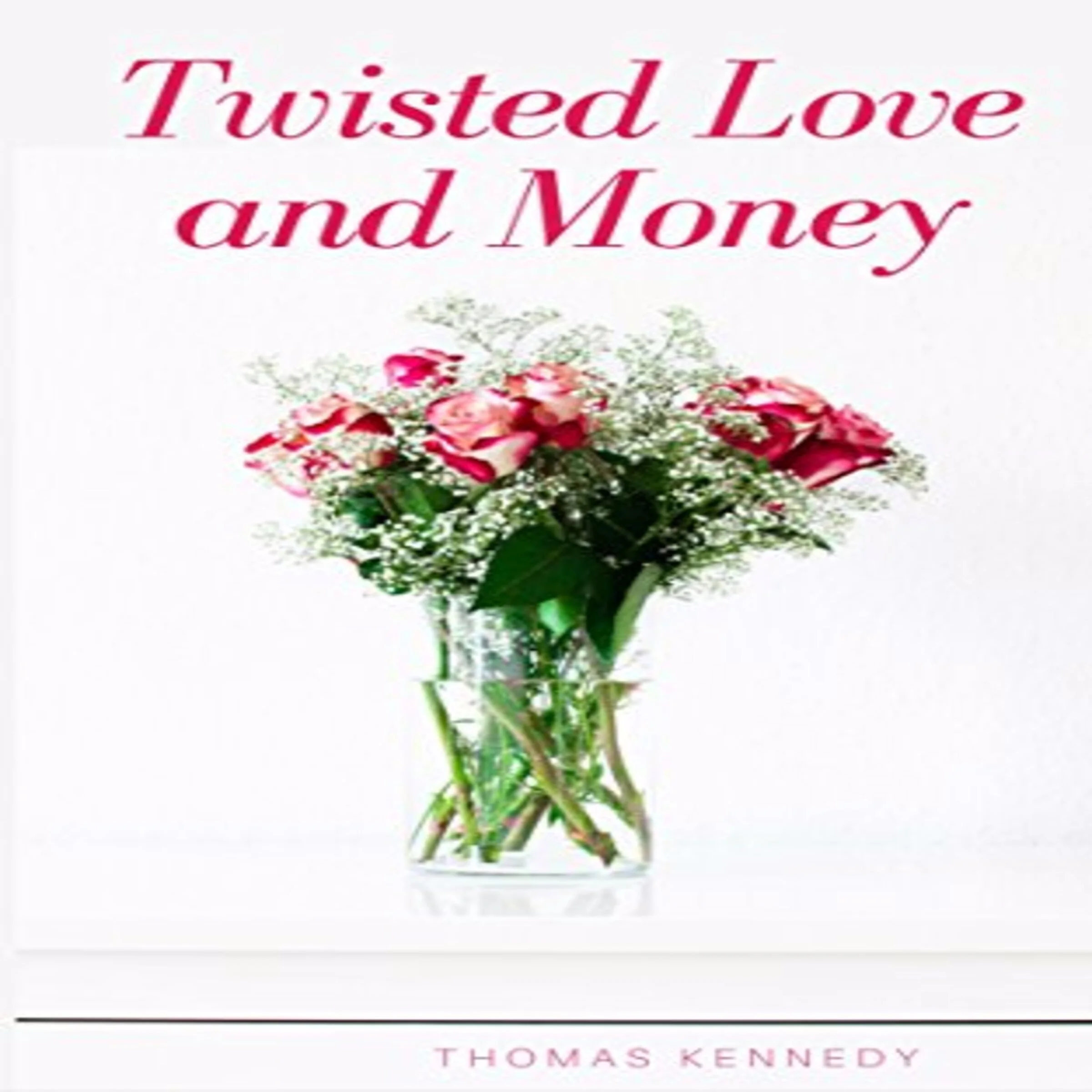 Twisted Love and Money by Thomas Kennedy Audiobook