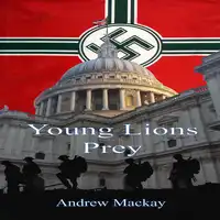 Young Lions Prey Audiobook by Andrew Mackay