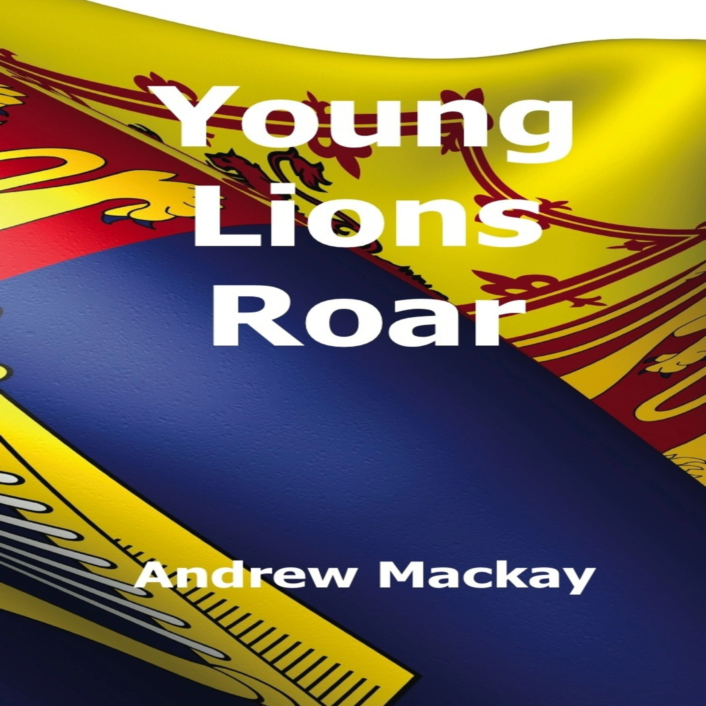 Young Lions Roar Audiobook by Andrew Mackay