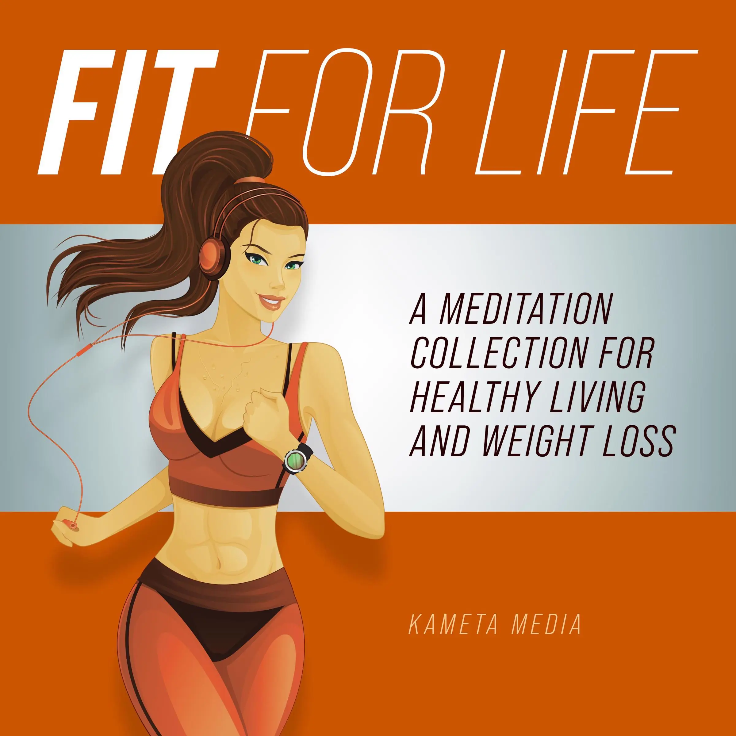 Fit for Life: A Meditation Collection for Healthy Living and Weight Loss Audiobook by Kameta Media