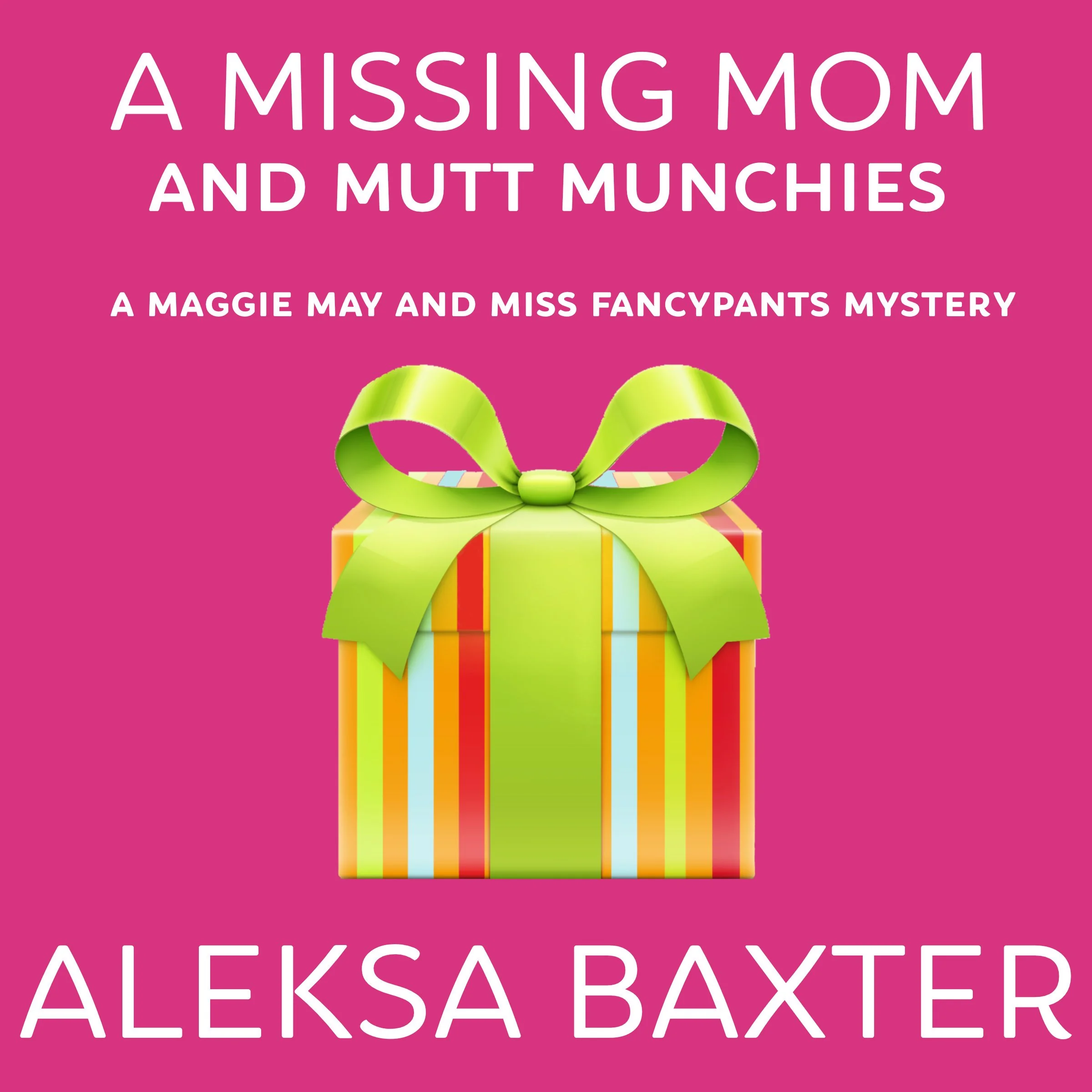 A Missing Mom and Mutt Munchies Audiobook by Aleksa Baxter