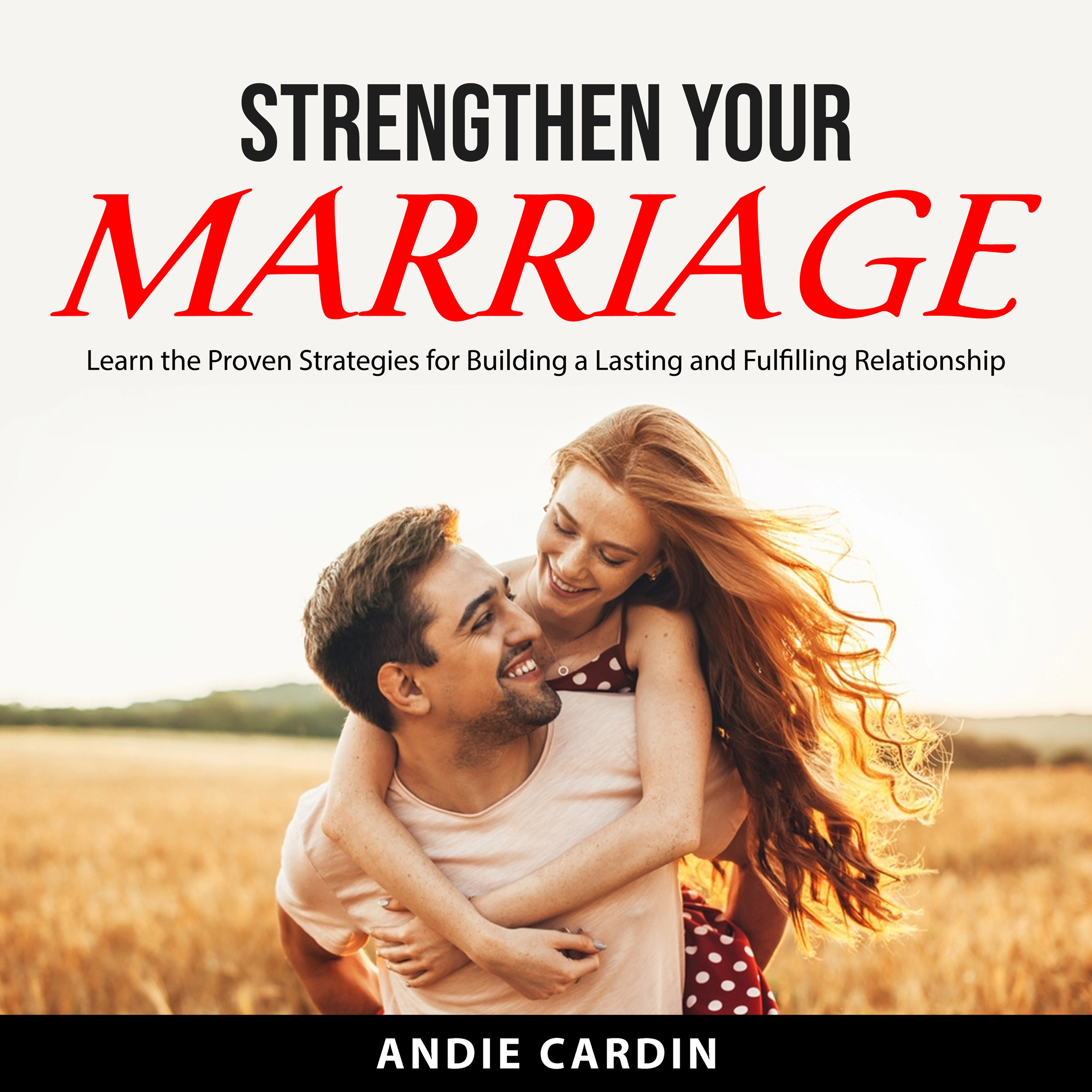 Strengthen Your Marriage by Andie Cardin Audiobook