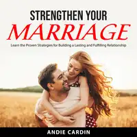 Strengthen Your Marriage Audiobook by Andie Cardin