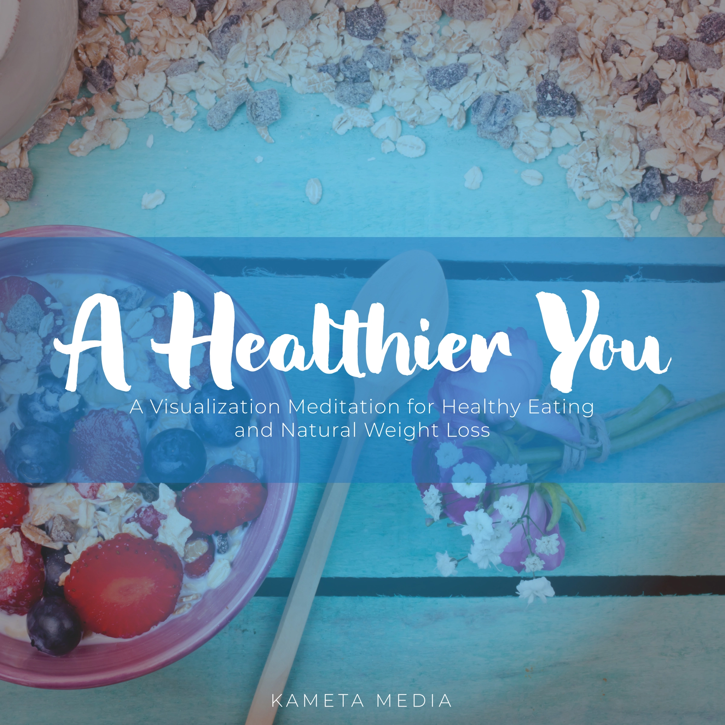 A Healthier You: A Visualization Meditation for Healthy Eating and Natural Weight Loss Audiobook by Kameta Media