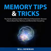 Memory Tips & Tricks Audiobook by Will Bowman