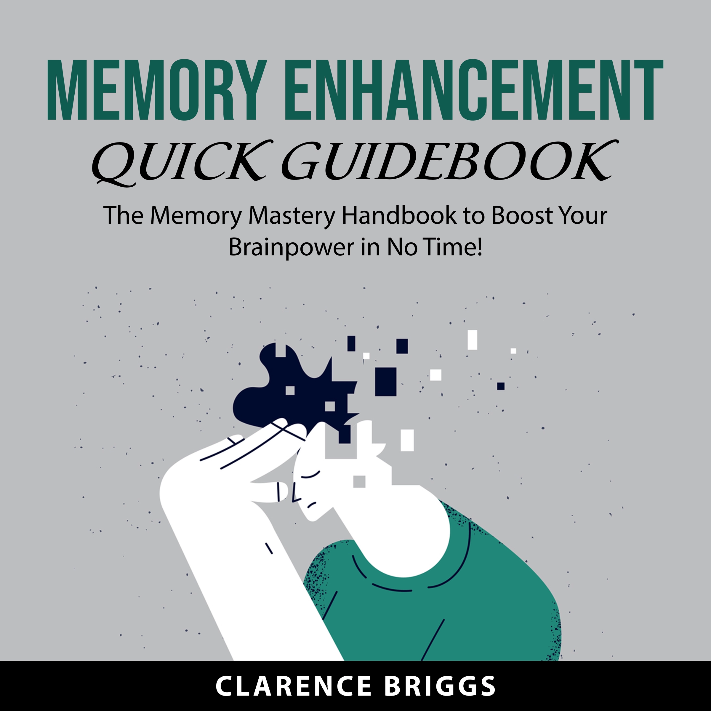 Memory Enhancement Quick Guidebook by Clarence Briggs Audiobook