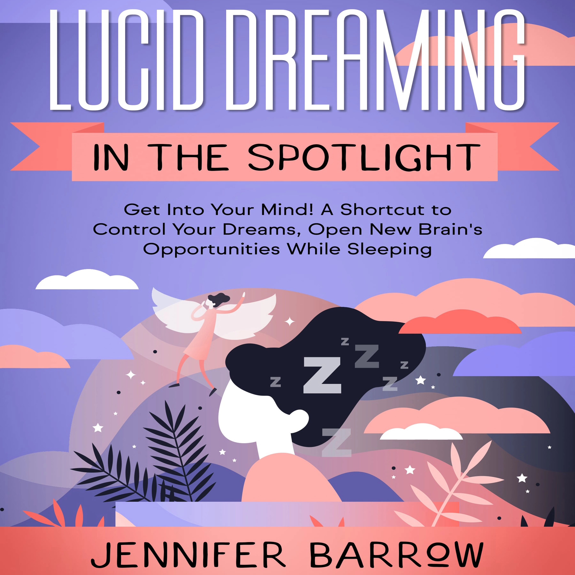 Lucid Dreaming in the Spotlight Audiobook by Jennifer Barrow